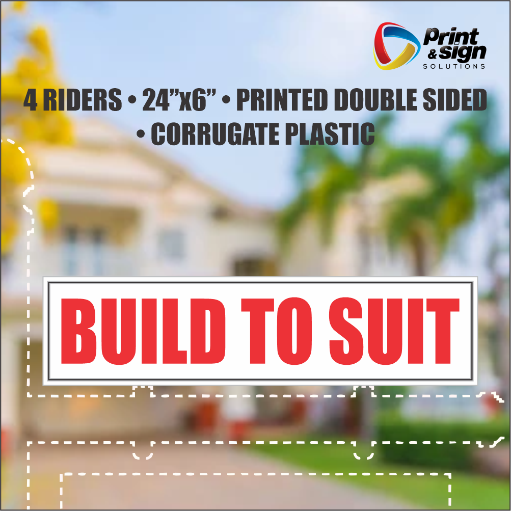 BUILD TO SUIT Real Estate Rider Sign – 6"x24" | Double-Sided Corrugated Plastic | Professional Realtor Yard Sign