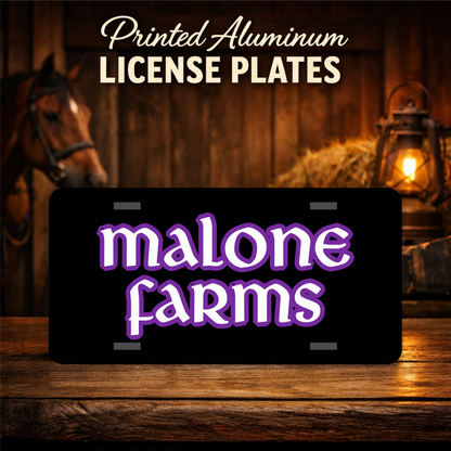 Printed Aluminum License Plate MALONE FARMS Truck car tag 12" X 6"