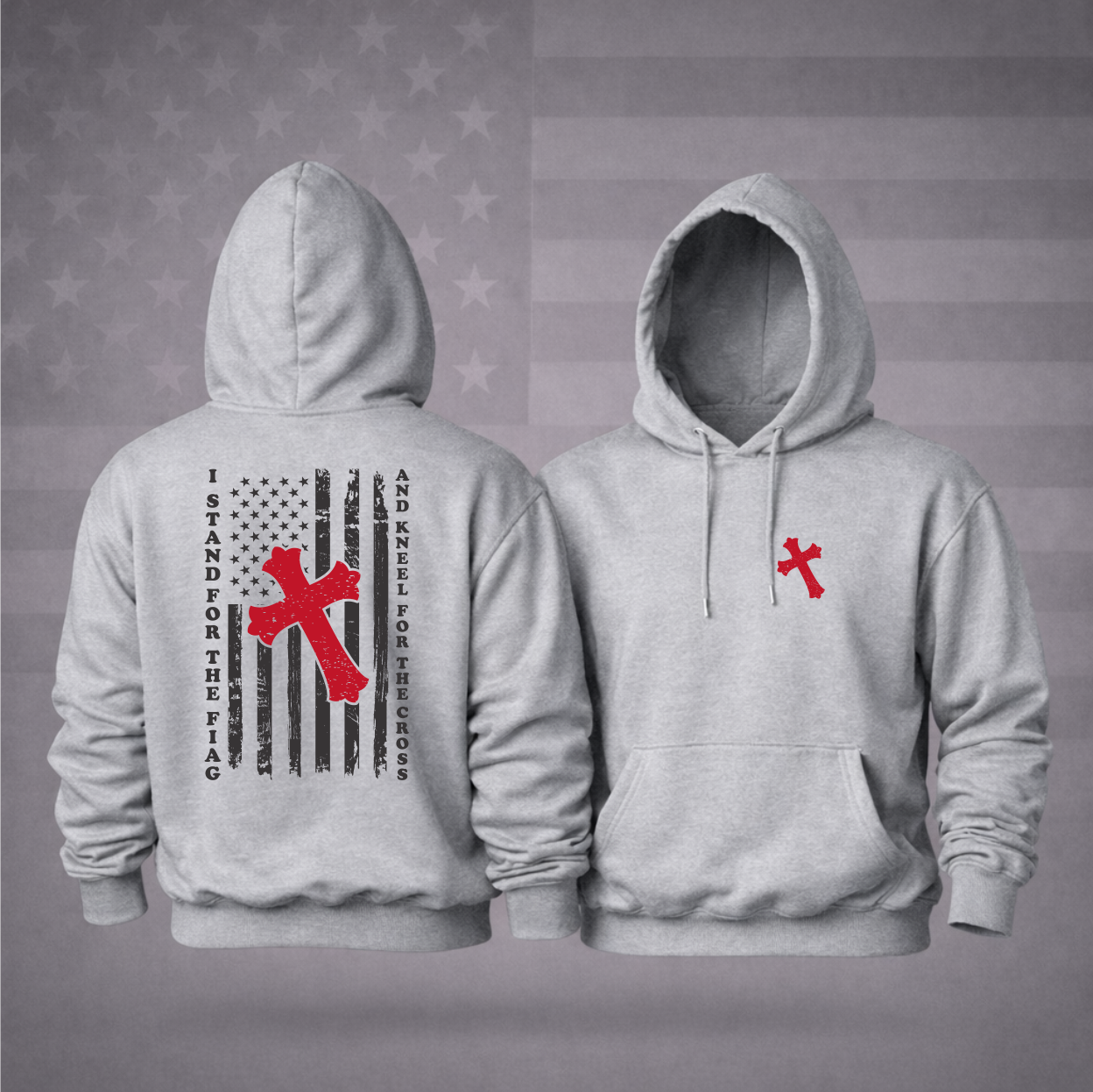 “I Stand for the Flag and Kneel for the Cross” Patriotic Hooded Sweatshirt – Faith, Freedom & Premium Comfort Hoodie