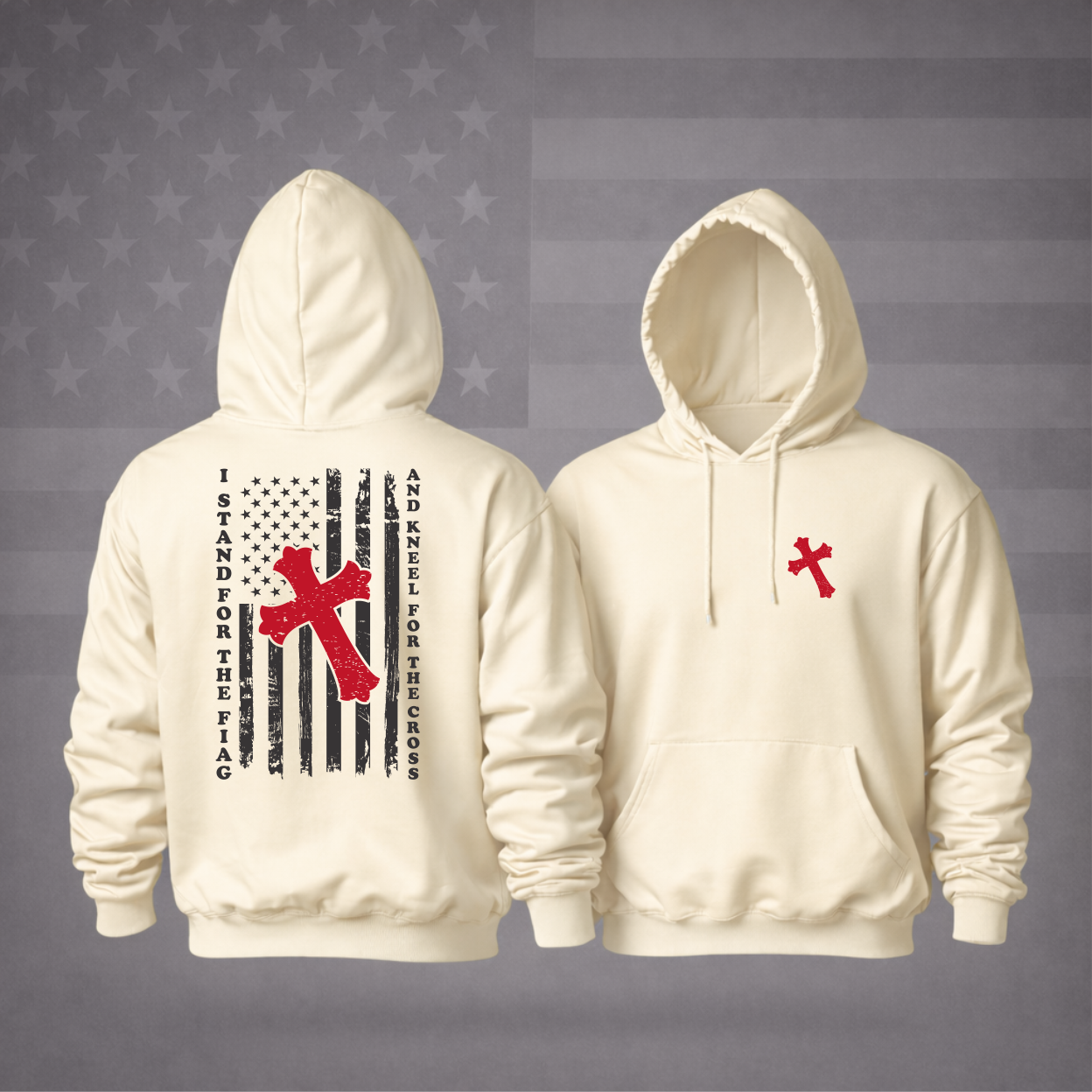 “I Stand for the Flag and Kneel for the Cross” Patriotic Hooded Sweatshirt – Faith, Freedom & Premium Comfort Hoodie