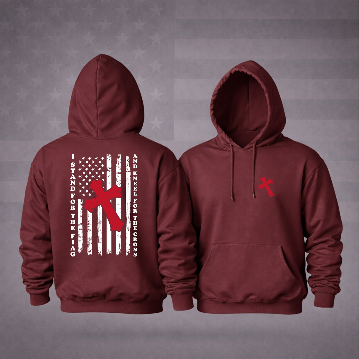 “I Stand for the Flag and Kneel for the Cross” Patriotic Hooded Sweatshirt – Faith, Freedom & Premium Comfort Hoodie