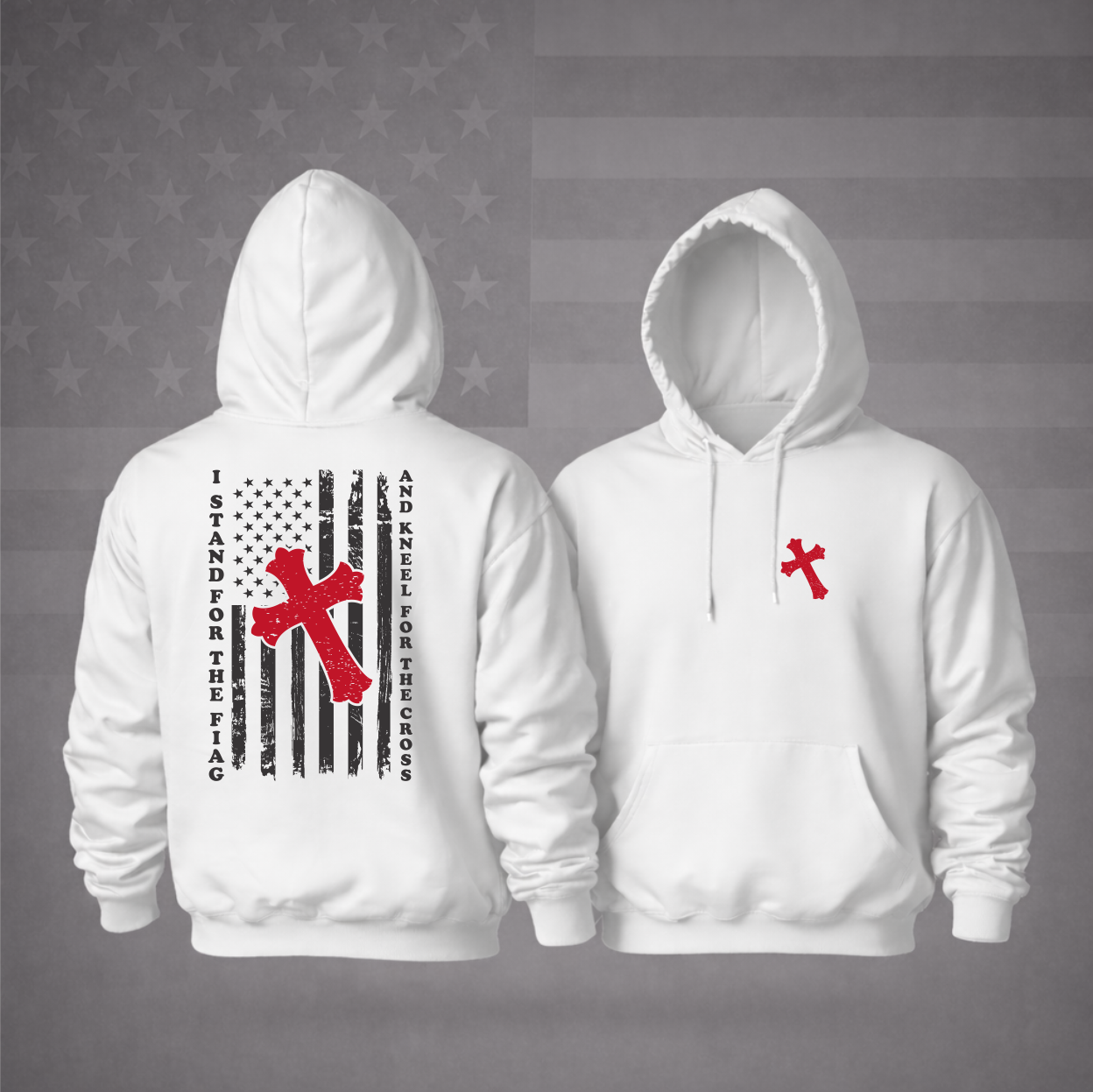 “I Stand for the Flag and Kneel for the Cross” Patriotic Hooded Sweatshirt – Faith, Freedom & Premium Comfort Hoodie