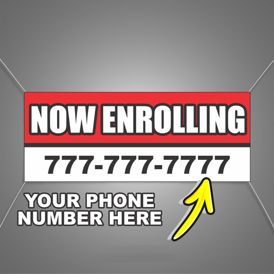 Customized NOW ENROLLING Vinyl Banner Add Your Phone Number