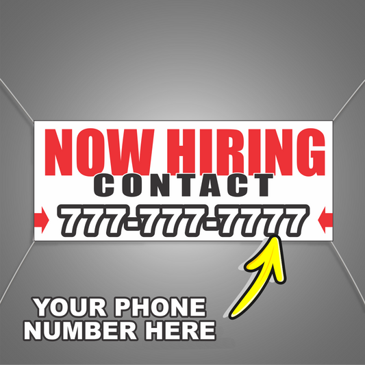 Customized NOW HIRING Vinyl Banner Add Your Phone Number