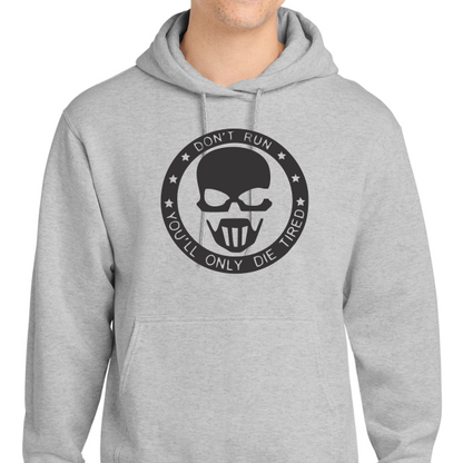 Don’t Run You Only Die Tired Patriot Hooded Sweatshirt